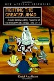 Fighting the Greater Jihad: Amadu Bamba and the Founding of the Muridiyya of Senegal, 1853-1913 (New African Histories)