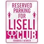 " RESERVED PARKING FOR LISELI "