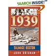 1939: Baseball's Tipping Point by Talmage Boston and John Grisham