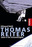Thomas Reiter: Leben in der Schwerelosigkeit - Hildegard Werth