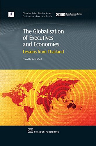 The Globalisation of Executives and Economies: Lessons from Thailand (Chandos Asian Studies Series)