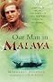 Our Man in Malaya: John Davis, CBE, DSO, Force 136 SOE and Postwar Counter-insurgency
