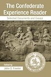 The Confederate Experience Reader: Selected Documents and Essays
