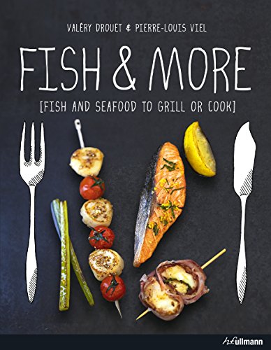FISH & MORE: FISH AND SEAFOOD TO GRILL OR COOK