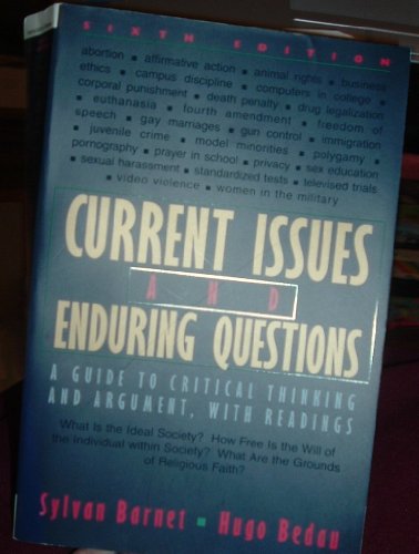 INSTRUCTORS EDITION Current Issues and Enduring Questions, a Guide to Critial Thinking and Argument with Readings (Sixth Edition), by Sylv