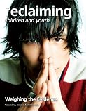Weighing the Evidence (Reclaiming Children and Youth, Volume 19, Issue 2)