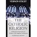 The Catholic Religion: A Manual of Instruction for Members of the Anglican Communion