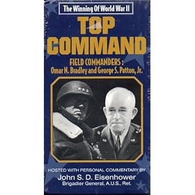 The Winning of World War II: Top Command - Field Commanders: Omar N. Bradley and George S. Patton, Jr.