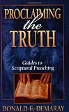 Proclaiming the Truth: Guides to Scriptural Preaching