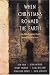 When Christians roamed the earth : is the Bible-believing church headed for extinction?