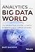 Analytics in a Big Data World: The Essential Guide to Data Science and its Applications (Wiley and SAS Business Series)