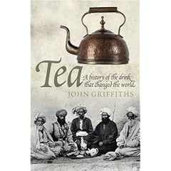 Tea: A History of the Drink That Changed the World