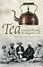 Tea: A History of the Drink That Changed the World