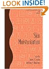 Skin Moisturization (Cosmetic Science and Technology)
