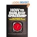 How to Build Your Own Spaceship: The Science of Personal Space Travel