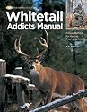 Whitetail Addicts Manual: Proven Methods for Hunting Trophy Whitetail (The Complete Hunter)