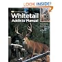 Whitetail Addicts Manual: Proven Methods for Hunting Trophy Whitetail (The Complete Hunter)