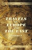 Travels in Europe and the East: A Year in England, Scotland, Ireland, Wales, France, Belgium, Holland, Germany, Austria, Italy, Greece, Turkey, Syria, Palestine, and Egypt. Volume 1
