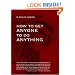 How to Get Anyone to Do Anything
