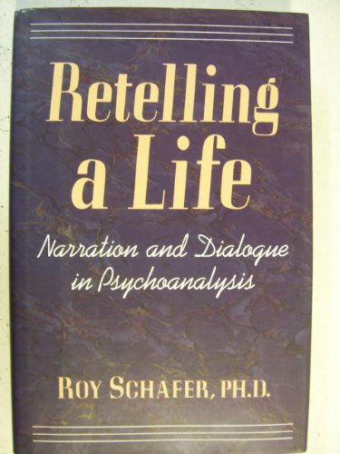 retelling a life narration and dialogue in psychoanalysis