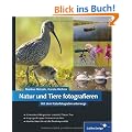 Natur und Tiere fotografieren: Mit dem Naturfotografen unterwegs