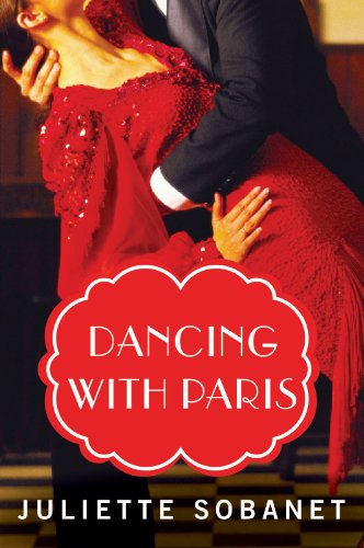 Dancing with Paris (A Paris Time Travel Romance) by Juliette Sobanet
