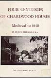 Four centuries of Charlwood houses : medieval to 1840