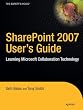 SharePoint 2007 User's Guide: Learning Microsoft's Collaboration and Productivity Platform