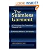The Seamless Garment: Writings on the Consistent Ethic of Life