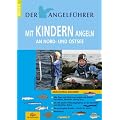 Angelf�hrer "Mit Kindern angeln an Nord- und Ostsee": Angelspa� am Meer