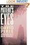 The Patient's Eyes: The Dark Beginnings of Sherlock Holmes