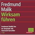 Wirksam f�hren. CD: Fredmund Malik live im Gespr�ch mit Gertraud Gurschler