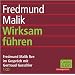 Wirksam f�hren. CD: Fredmund Malik live im Gespr�ch mit Gertraud Gurschler