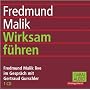 Wirksam f�hren. CD: Fredmund Malik live im Gespr�ch mit Gertraud Gurschler
