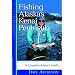 Fishing Alaska's Kenai Peninsula: A Complete Angler's Guide