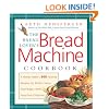 The Bread Lover's Bread Machine Cookbook: A Master Baker's 300 Favorite Recipes for Perfect-Every-Time Bread-From Every Kind of Machine
