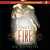 Angel Fire: Angel Trilogy, Book 2 | [L. A. Weatherly]