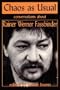 Chaos as Usual: Conversations About Rainer Werner Fassbinder