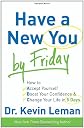 Have a New You by Friday: How to Accept Yourself, Boost Your Confidence & Change Your Life in 5 Days