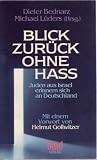 Blick zur&uuml;ck ohne Ha&szlig; - Juden aus Israel erinnern sich an Deutschland - Dieter Bednarz, Michael. L&uuml;ders