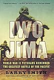 Iwo Jima: World War II Veterans Remember the Greatest Battle of the Pacific