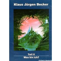 Klaus J�rgen Becker. Teil 1: Dein Sonnenengel - Wie du ihn erweckst. Teil 2: Was bin ich?