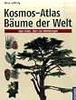 Kosmos-Atlas B�ume der Welt: 1500 Arten