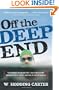 Off the Deep End: The Probably Insane Idea That I Could Swim My Way Through a Midlife Crises, And Qualify For the Olympics