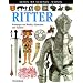 Sehen, Staunen, Wissen: Ritter. Rüstungen und Waffen, Schlachten und Turniere (Sehen. Staunen. Wissen)