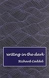 Writing in the dark