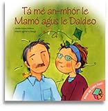 Tá mé an-mhór le Mamó agus le Daideo
