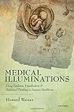 Medical illuminations : using evidence, visualization and statistical thinking to improve healthcare