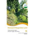 Naturpark Bergisches Land. Erlebniswanderungen zwischen Agger und Dh�nn