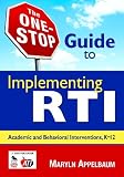 The One-Stop Guide to Implementing RTI: Academic and Behavioral Interventions, K-12